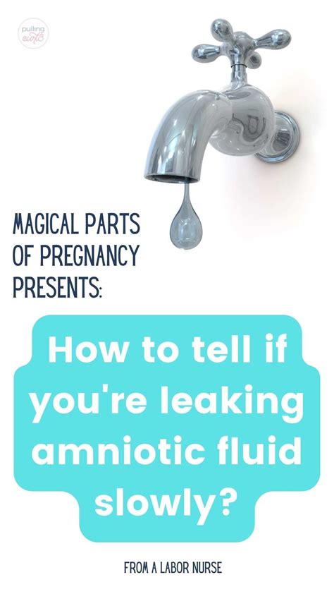 leaking early pregnancy|Leaking amniotic fluid: Signs and what to do